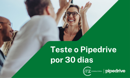 Teste o Pipedrive por 30 dias com a ITZ Consultoria